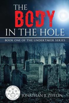 Paperback The Body in the Hole: Book One of the Undertaker Series Book