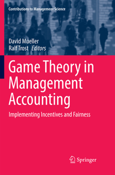 Paperback Game Theory in Management Accounting: Implementing Incentives and Fairness Book