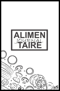 Journal Alimentaire: Journal Alimentaire en francais, Carnet Alimentaire,  Agenda minceur 90 jours régime alimentaire journal à compléter Au jour le ... journal regime mediterraneen (French Edition)
