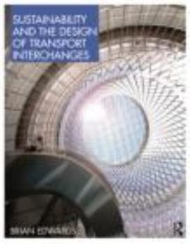 Hardcover Sustainability and the Design of Transport Interchanges Book