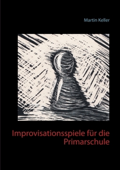 Paperback Improvisationsspiele für die Primarschule [German] Book