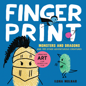Paperback Fingerprint Monsters and Dragons: And 100 Other Adventurous Creatures Book