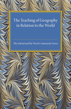 Paperback The Teaching of Geography in Relation to the World Community Book