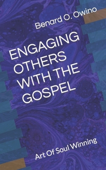 Paperback Engaging Others with the Gospel: Art Of Soul Winning Book