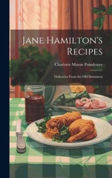 Hardcover Jane Hamilton's Recipes: Delicacies From the Old Dominion Book