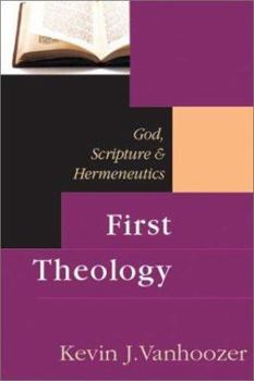 Paperback First Theology: God, Scripture Hermeneutics Book