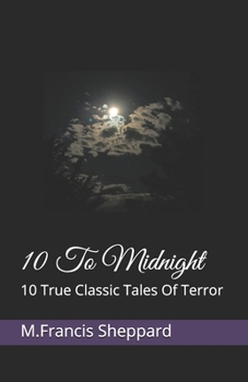 10 To Midnight: 10 True Classic Tales Of Terror