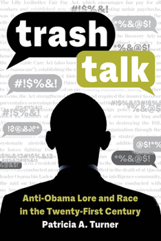 Paperback Trash Talk: Anti-Obama Lore and Race in the Twenty-First Century Book