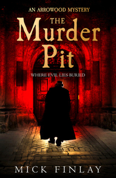 The Murder Pit - Book #2 of the Arrowood 