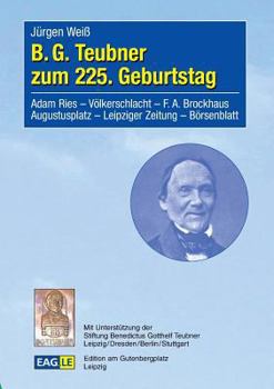 Paperback B.G. Teubner zum 225. Geburtstag: Adam Ries - V?lkerschlacht - F.A. Brockhaus - Augustusplatz - Leipziger Zeitung - B?rsenblatt [German] Book