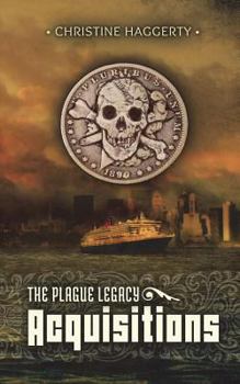 Acquisitions - Book #1 of the Plague Legacy