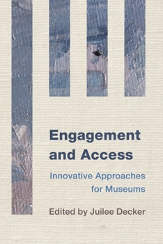 Paperback Engagement and Access: Innovative Approaches for Museums Book