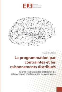 Paperback La programmation par contraintes et les raisonnements distribués [French] Book