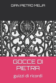 Paperback Gocce Di Pietra: guizzi di ricordi [Italian] Book