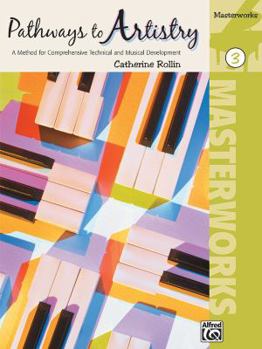Paperback Pathways to Artistry -- Masterworks, Bk 3: A Method for Comprehensive Technical and Musical Development Book