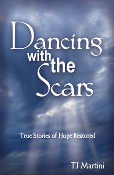 Paperback Dancing with the Scars: True Stories of Hope Restored Book