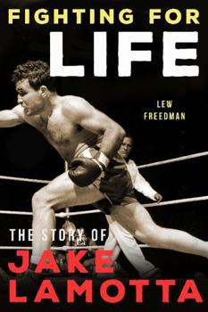 Paperback Fighting for Life: The Story of Jake Lamotta Book