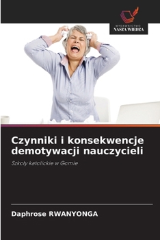 Paperback Czynniki i konsekwencje demotywacji nauczycieli [Polish] Book