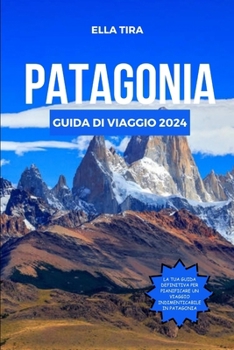 Patagonia Guida Di Viaggio 2024: Esplorando la meravigliosa musica della natura nel sud