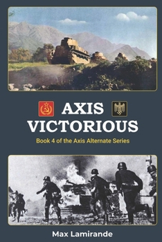 Paperback Axis Victorious: Book 4 of the Axis Alternate Series Book
