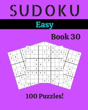 Paperback Sudoku Easy Book 30: 100 Sudoku for Adults - Large Print - Easy Difficulty - Solutions at the End - 8'' x 10'' [Large Print] Book