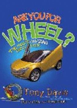Paperback Are You for Wheel?: The Most Amazing Cars Ever Book