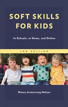 Hardcover Soft Skills for Kids: In Schools, at Home, and Online Book