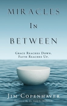Paperback Miracles In Between: Grace Reaches Down. Faith Reaches Up. Book