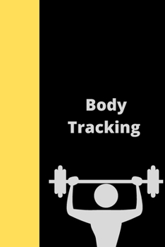 Paperback Body Tracking: The Workout Journal and Roadmap: Track. Progress. Achieve. Book