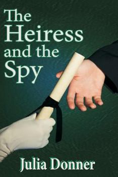 The Heiress and the Spy - Book #2 of the Friendship