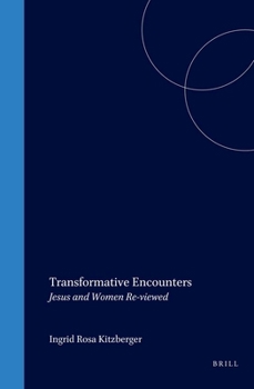 Hardcover Transformative Encounters: Jesus and Women Re-Viewed Book