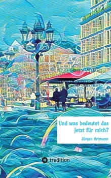 Paperback Und was bedeutet das jetzt für mich? [German] Book
