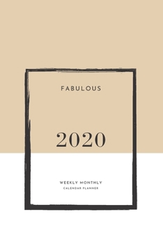 Paperback Fabulous 2020 Weekly Monthly Calendar Planner: Practical Weekly & Monthly Stylish Calendar for 2020 With Extra Space For Notes - BEIGE notebook - 136 Book