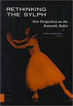 Paperback Rethinking the Sylph: New Perspectives on the Romantic Ballet Book