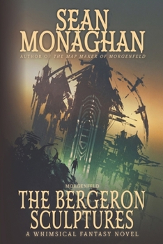 The Bergeron Sculptures (The Morgenfeld Saga) - Book #5 of the Morgenfeld Saga