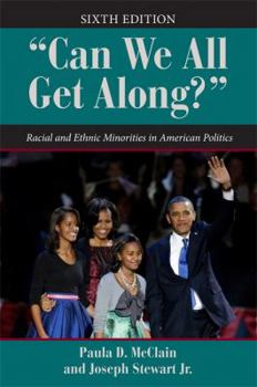 Paperback ""Can We All Get Along?"": Racial and Ethnic Minorities in American Politics Book