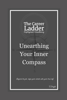 Paperback The Career Ladder - Unearthing Your Inner Compass Book