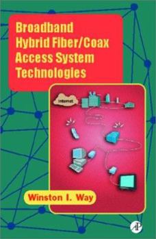 Hardcover Broadband Hybrid Fiber/Coax Access System Technologies (Telecommunications) Book
