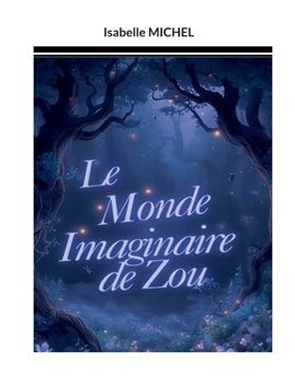 Paperback Le Monde Imaginaire de Zou [French] Book