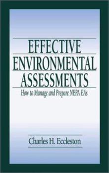 Hardcover Effective Environmental Assessments: How to Manage and Prepare NEPA EAs Book