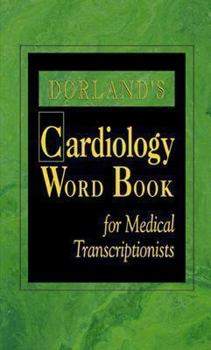 Paperback Dorland's Cardiology Word Book for Medical Transcriptionist Book