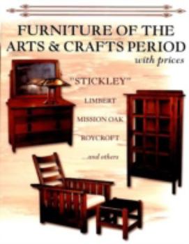 Paperback Furniture of the Arts & Crafts Period: Stickley, Limbert, Mission Oak, Roycroft, Frank Lloyd Wright, and Others with Prices Book