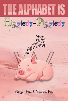 The Alphabet is Higgledy - Piggledy