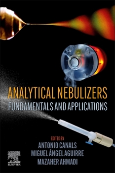 Paperback Analytical Nebulizers: Fundamentals and Applications Book