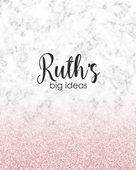 Ruth's Big Ideas: Personalized Notebook - 8x10 Lined Women's Journal