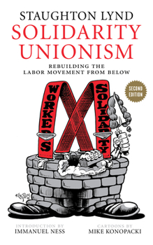 Paperback Solidarity Unionism: Rebuilding the Labor Movement from Below Book