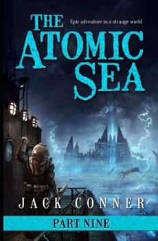 The Atomic Sea: Volume Nine: War of the Abyss