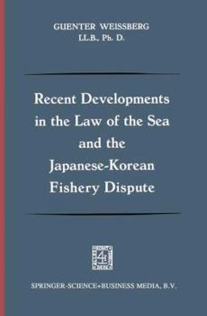 Recent Developments in the Law of the Sea and the Japanese-Korean Fishery Dispute