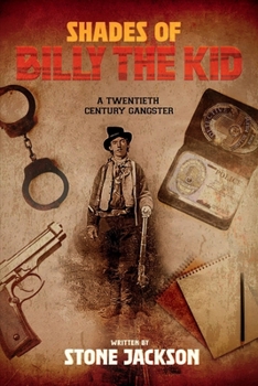 Shades Of Billy The Kid: A Twentieth Century Gangster
