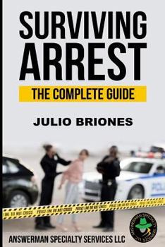 Paperback Surviving Arrest: The Complete Guide Book